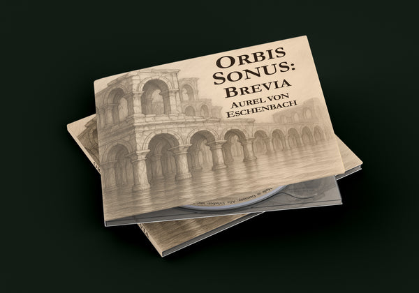 Orbis Sonus: Brevia (CD) / Aurel von Eschenbach